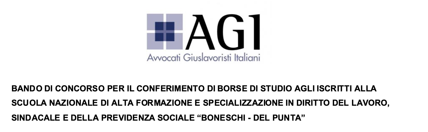 BANDO DI CONCORSO PER IL CONFERIMENTO DI BORSE DI STUDIO AGLI ISCRITTI ALLA SCUOLA DI ALTA FORMAZIONE IN DIRITTO DEL LAVORO, SINDACALE E DELLA PREVIDENZA SOCIALE “LUCA BONESCHI”